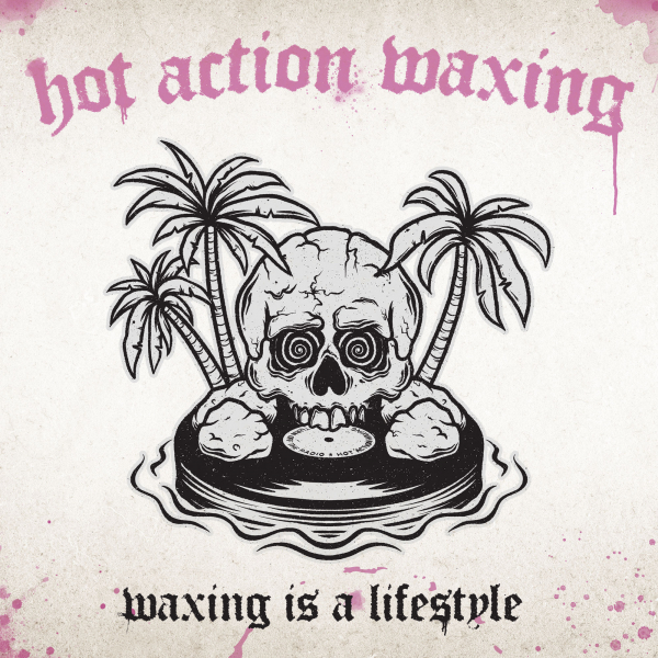 HOT ACTION WAXING – WAXING IS A LIFESTYLE