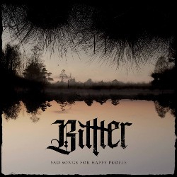 BITTTER – Sad Songs for happy people
