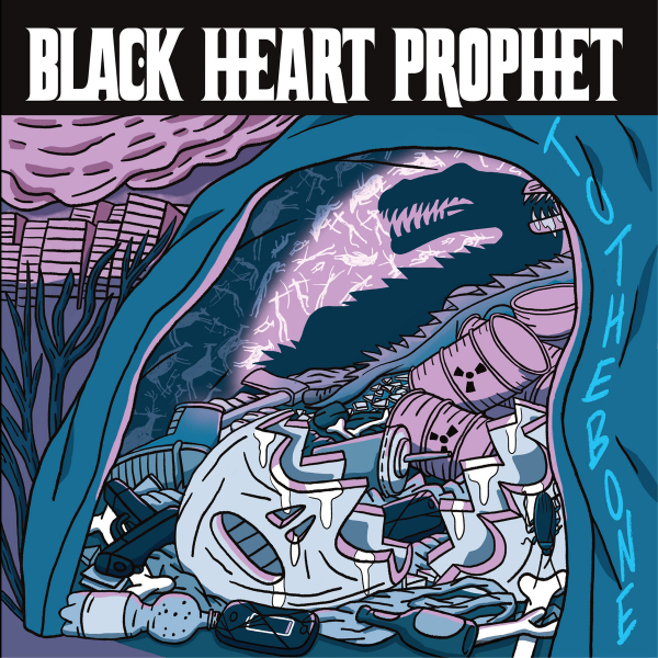 BLACK HEART PROPHET – TO THE BONE