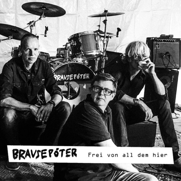 BRAUSEPÖTER – FREE FROM ALL THIS HERE