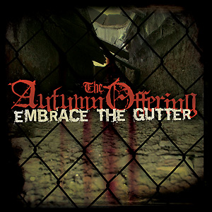 THE AUTUMN OFFERING – Embrace the Gutter