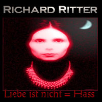 RICHARD RITTER & MIM – Liebe ist nicht = Hass