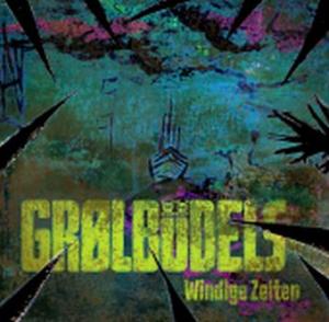 GRØLBÜDELS – Windige Zeiten