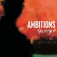 AMBITIONS – Stranger