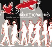 TRIBUTE TO NOTHING – Breathe how you want to breathe