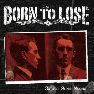 BORN TO LOSE – SAINTS GONE WRONG