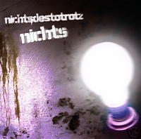 NICHTSDESTOTROTZ – Nichts