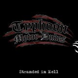 TYPHOON MOTOR DUDES – STRANDED IN HELL