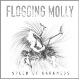 FLOGGING MOLLY – SPEED OF DARKNESS