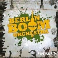 BERLIN BOOM ORCHESTRA – HIN UND WEG