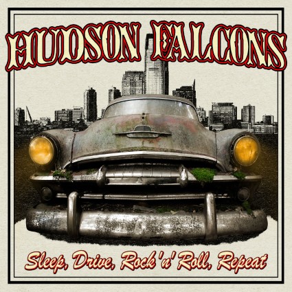 HUDSON FALCONS – sleep, drive, rock´n´roll, repeat  