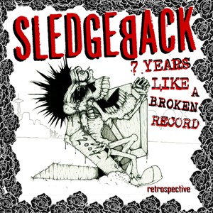 SLEDGEBACK – 7 years like a broken record