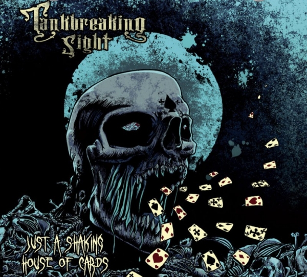 TANKBREAKING SIGHT  – just a shaking house of cards