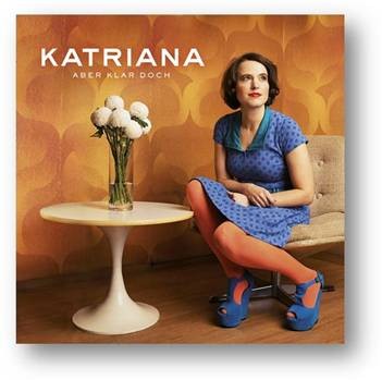 KATRIANA – ABER KLAR DOCH
