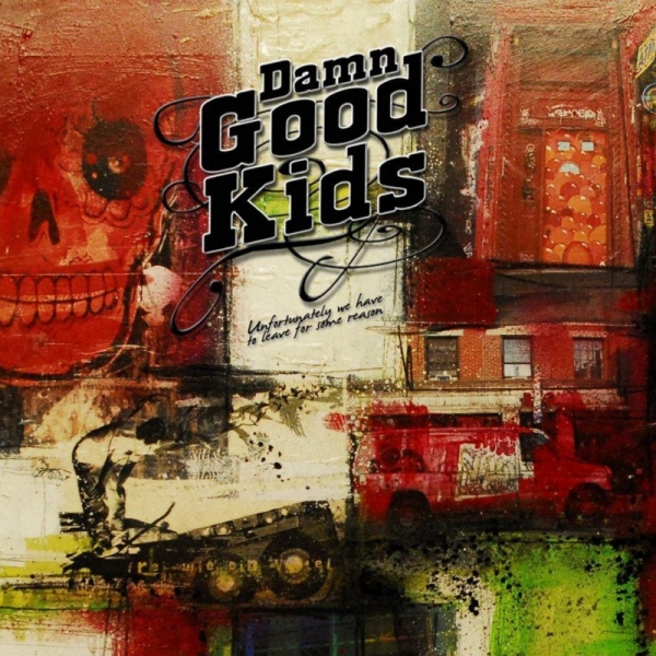 DAMN GOOD KIDS – unfortunately we have to leave for some reason E.P.