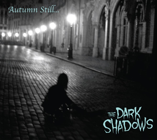 THE DARK SHADOWS – autumn still