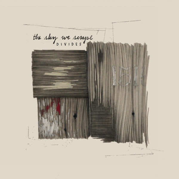 THE SKY WE SCRAPE – divides
