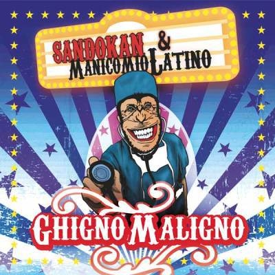 SANDOKAN & MANICOMIO LATINO – GHIGNO MALIGNO