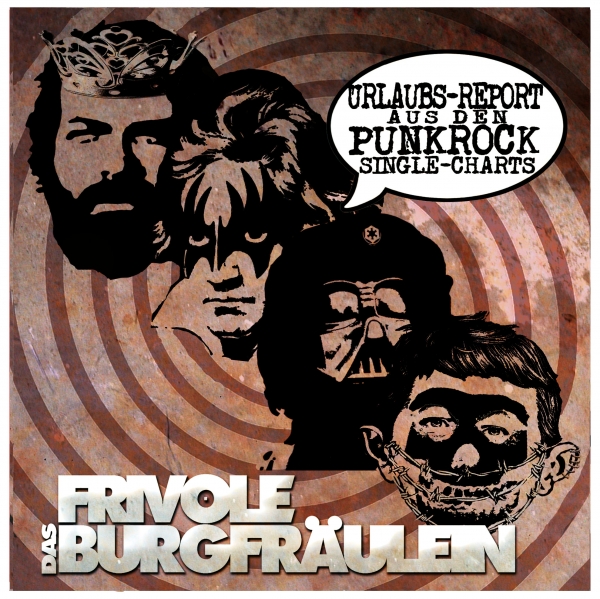 DAS FRIVOLE BURGFRÄULEIN – Urlaubs-Report aus den Punkrock Single-Charts