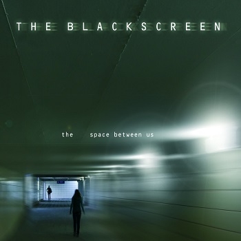The Blackscreen – The Space Between Us