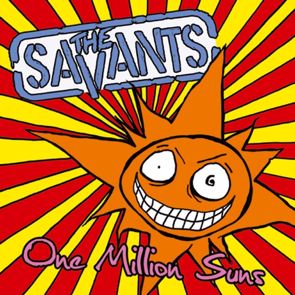 THE SAVANTS – one million suns