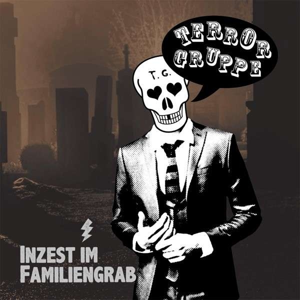 TERRORGRUPPE – INCEST IN THE FAMILY GRAVE