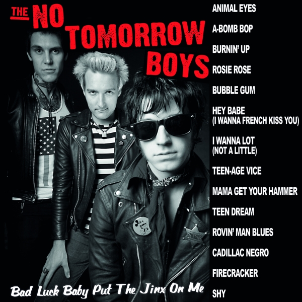 (THE) NO TOMORROW BOYS – bad lucky bady put the jinx on me