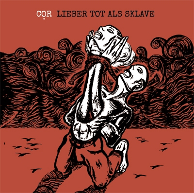 COR – BETTER DEAD THAN A SLAVE