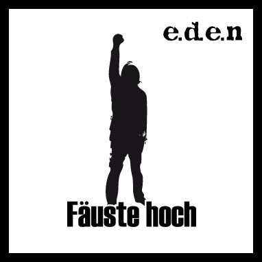 e.d.e.n – Fäuste Hoch