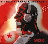 MDK (Mekanik Destrüktiw Kommandöh) – Manifestation