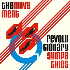 THE MOVEMENT – REVOLUTIONARY SYMPATHIES
