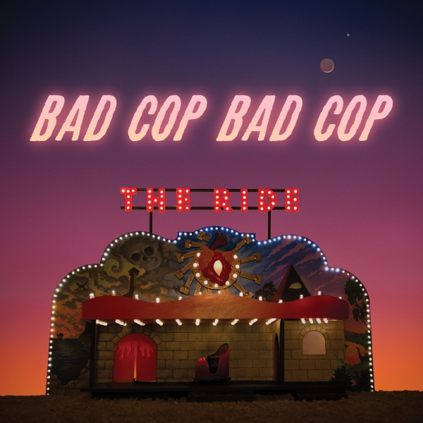 BAD COP BAD COP – THE RIDE