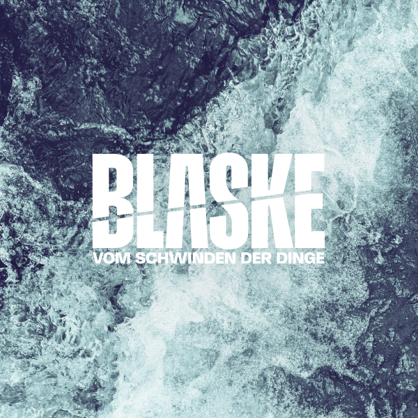 BLASKE – of the fading of things (12“ Vinyl, CD, Digital)