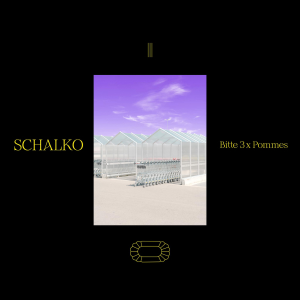 SCHALKO – Bitte 3x Pommes